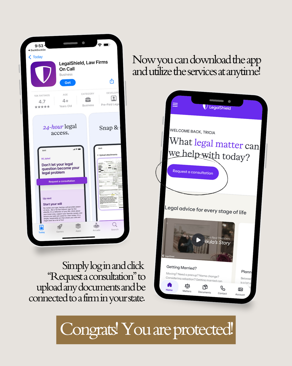 Log in to the app and request a consultation. Congrats, you are protected!